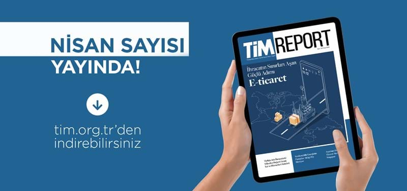 TİMReport Nisan Sayısı Yayında